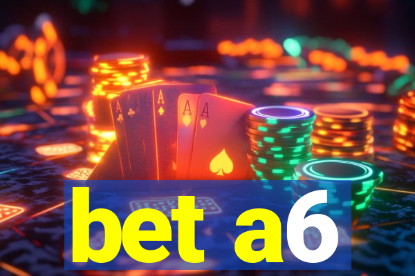 bet a6
